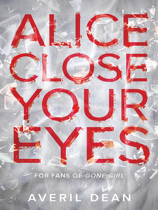 Title details for Alice Close Your Eyes by Averil Dean - Available